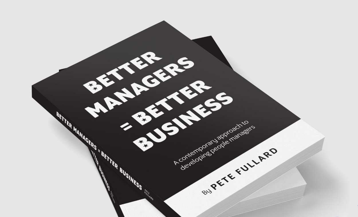 Better Managers = Better Business get the book