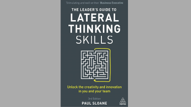Paul Sloane, Leader's Guide to Lateral Thinking Skills - Managing People Resource
